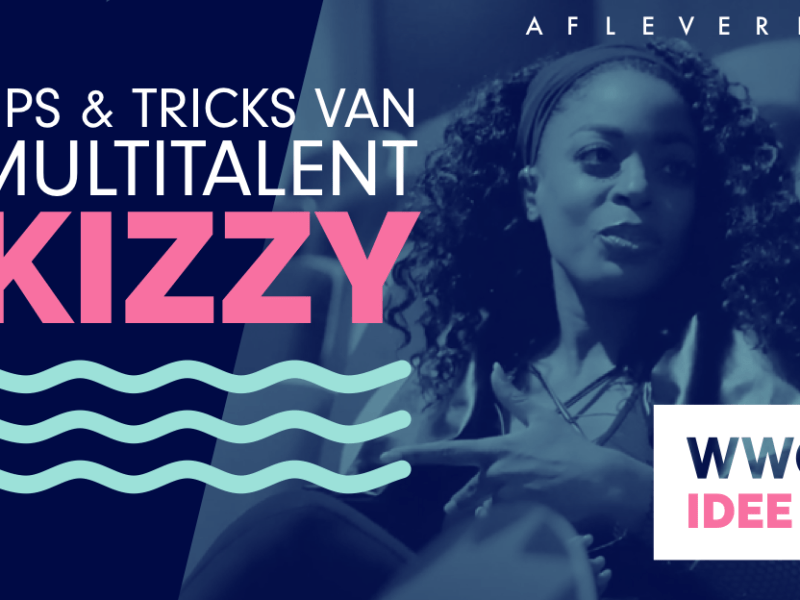 WWCP IDEE TV: Tips van&nbsp;Kizzy
